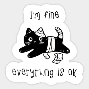 Everyting is OK I'm fine Funny cat Sticker